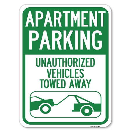 Signmission Apartment Parking Unauthorized Vehicles Towed Away Heavy-Gauge Alum Parking, 18" x 24", A-1824-24340 A-1824-24340